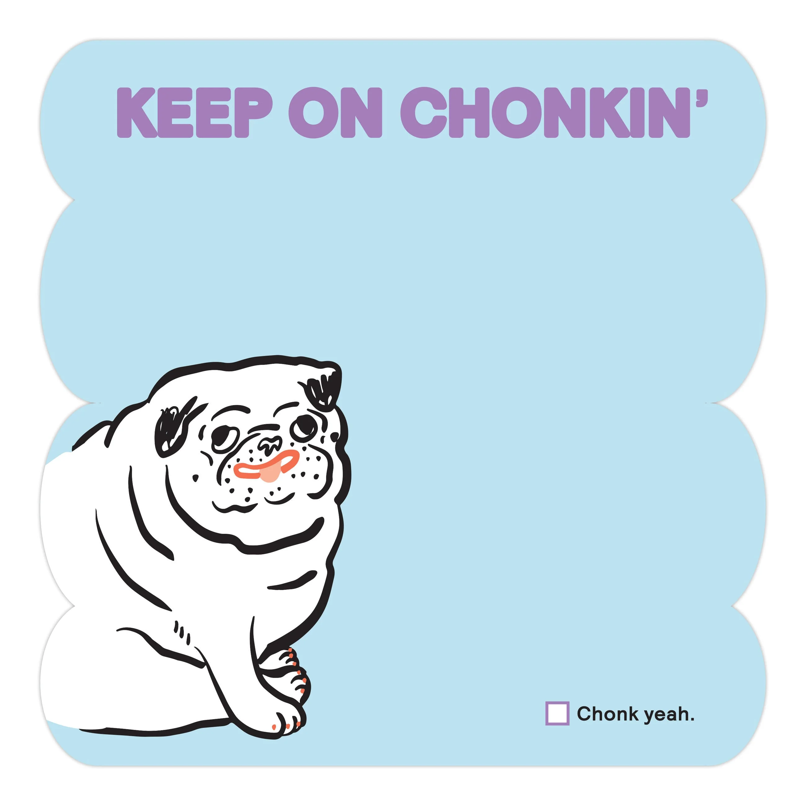 Keep On Chonkin’ Chonky Note - Image 6